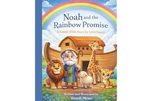 Noah and the Rainbow Promise, A Gentle Bible Story for Little Hearts About Noah, the Flood, and God’s Promise of Hope: A Hear