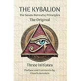 The Kybalion: The Original - Seven Hermetic Principles