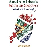 South Africa’s Imperilled Democracy What Went Wrong?