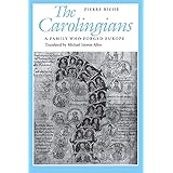 The Carolingians : A Family Who Forged Europe