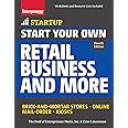 Start Your Own Retail Business and More: Brick-and-Mortar Stores Online Mail Order Kiosks (StartUp Series)