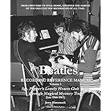 The Beatles Recording Reference Manual: Volume 3: Sgt. Pepper's Lonely Hearts Club Band through Magical Mystery Tour (late 19