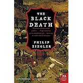 The Black Death: A Masterly History of the Medieval Plague Pandemic and its Devastating Impact on Europe