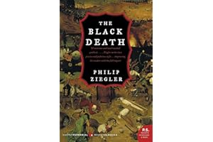 The Black Death: A Masterly History of the Medieval Plague Pandemic and its Devastating Impact on Europe