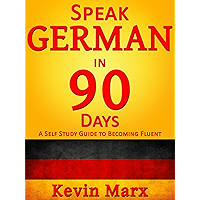 Speak German in 90 Days: A Self Study Guide to Becoming Fluent book cover