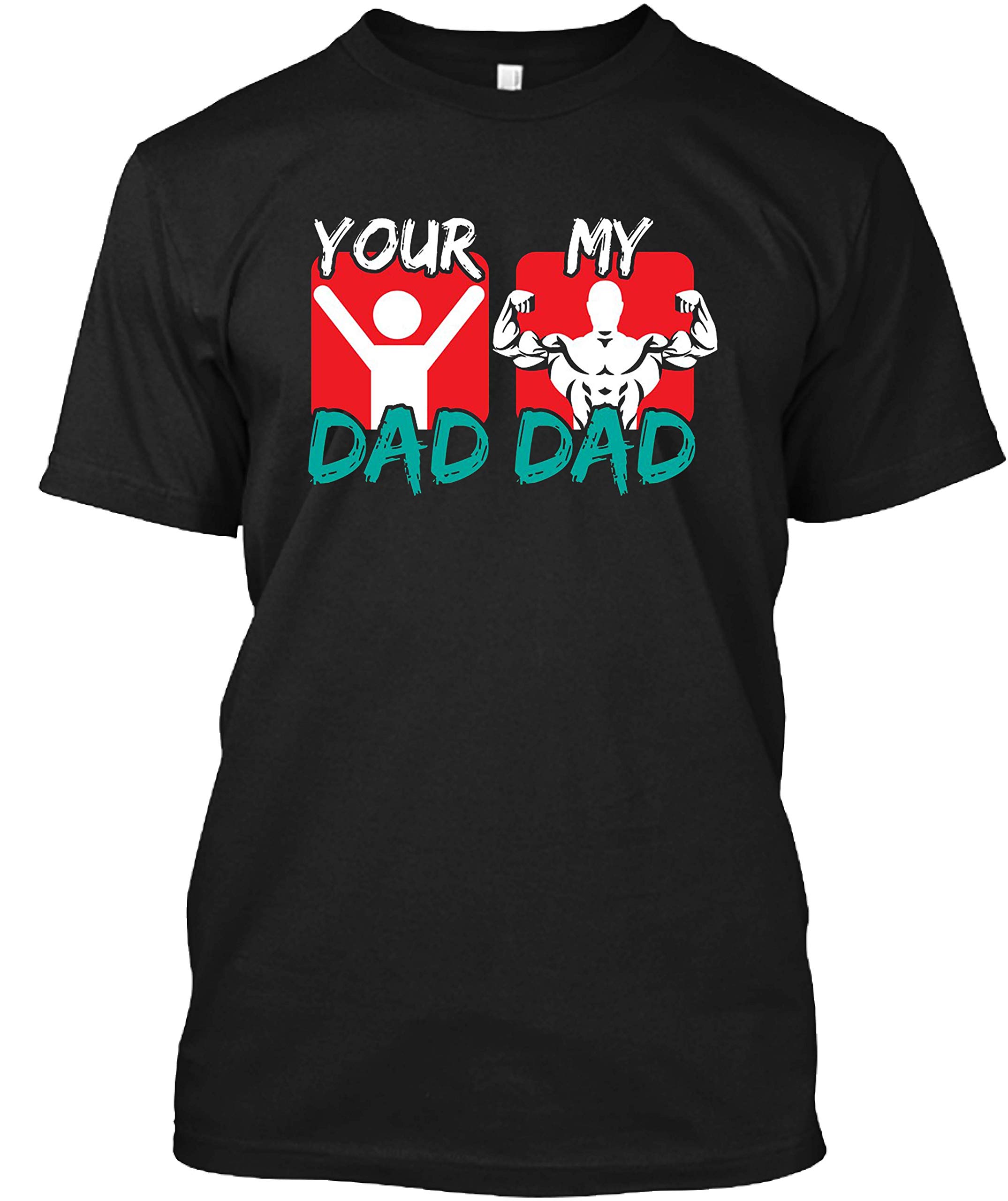 My Dad Your Dad Tshirt S Woman Funny Novelty T Shirt Black Stellanovelty