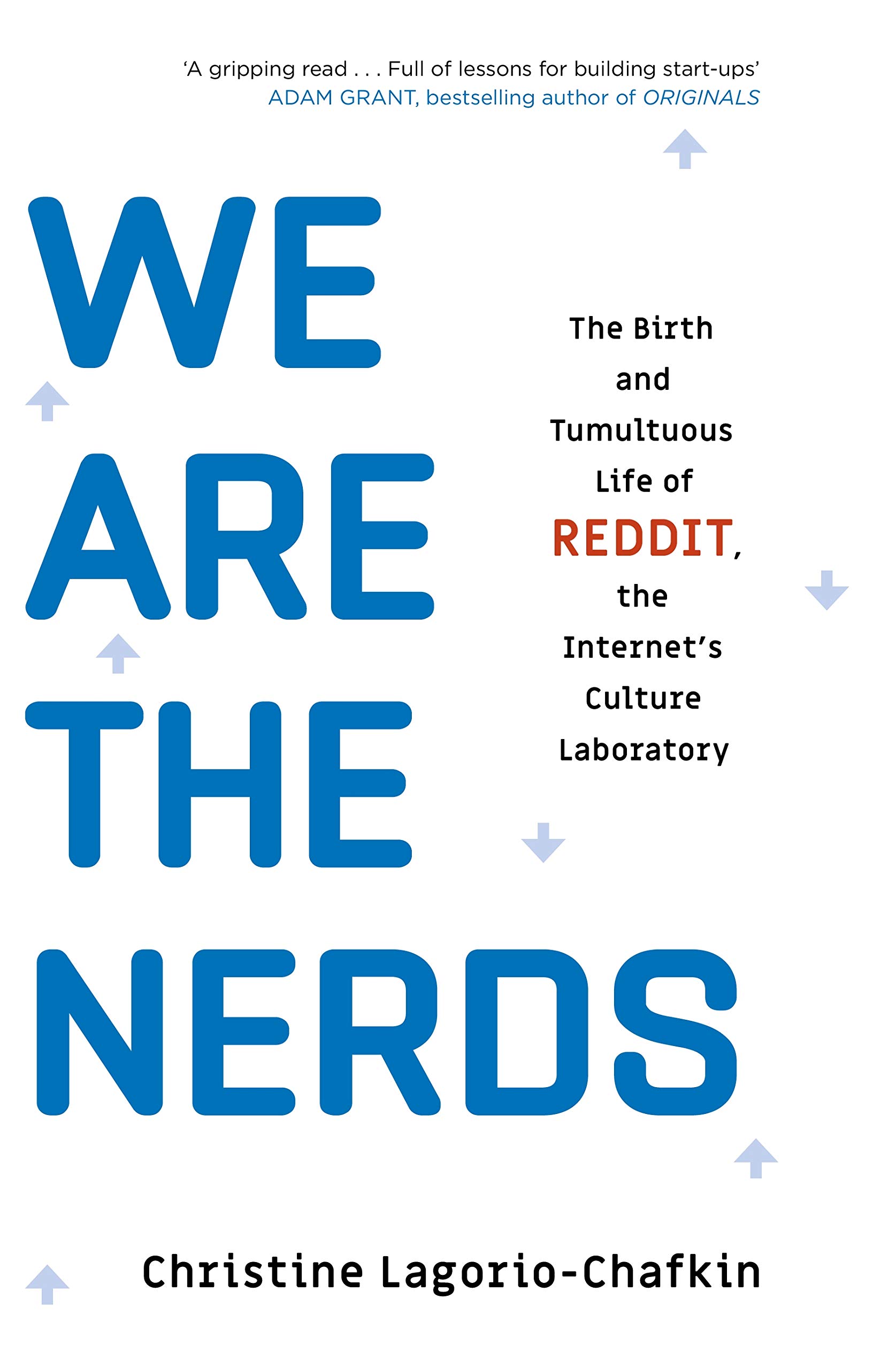 [- We Are the Nerds: The Birth and Tumultuous Life of REDDIT, the Internet’s Culture Laborato