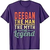 Deegan The Man of Myth The Legend Name Deegan T-Shirt