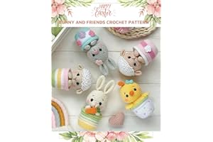 Happy Easter Bunny and Friends Crochet Pattern: Amigurumi Activity Book, Crochet Book for Bunny, Chicken, Sheep, Cute Crochet Book for All with Flower Crochet