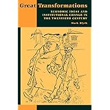 Great Transformations: Economic Ideas and Institutional Change in the Twentieth Century