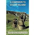 A Companion To Easter Island (Guide to Rapa Nui)