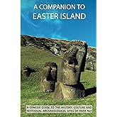 A Companion To Easter Island (Guide to Rapa Nui)