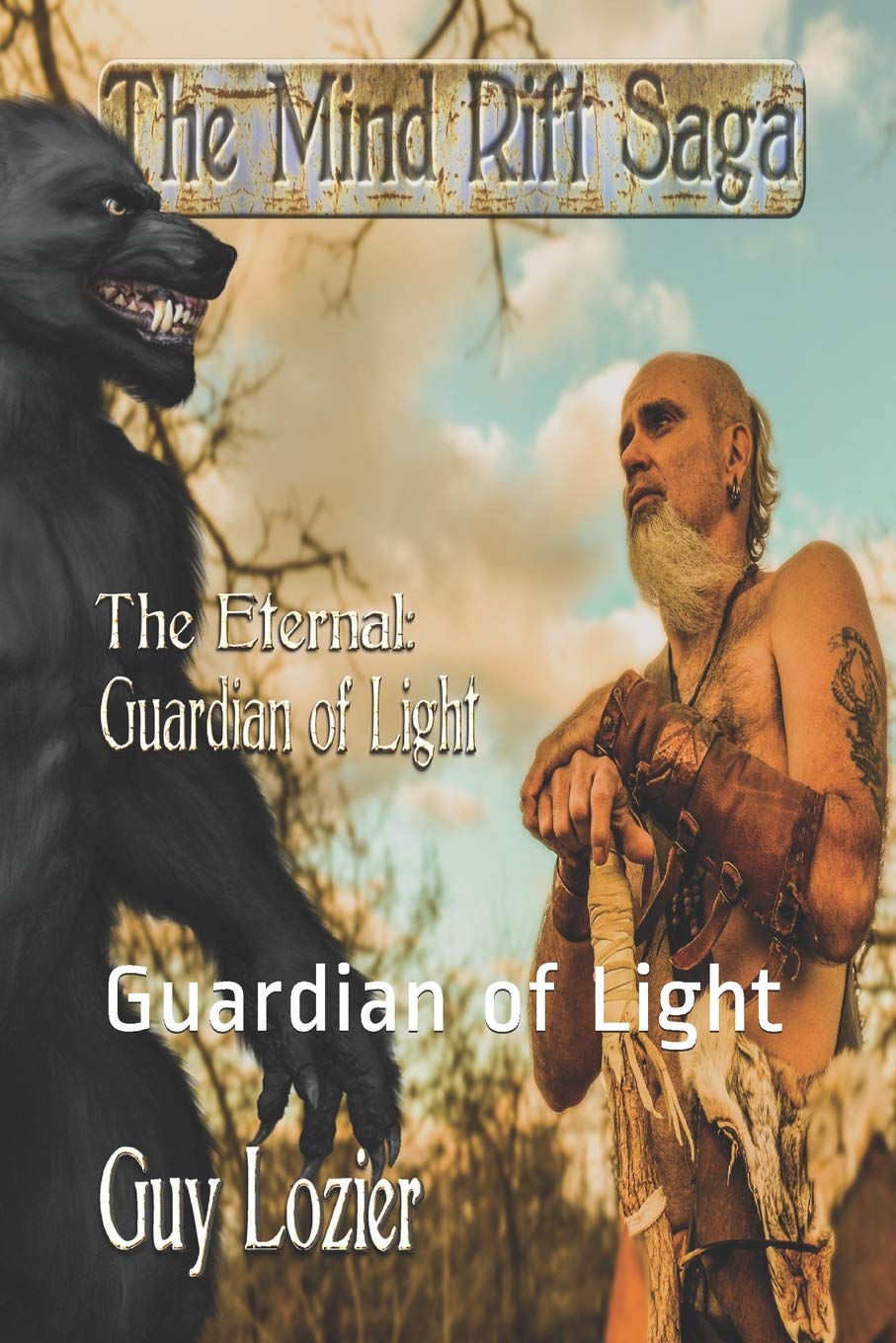 The Eternal Guardian Of Light The Mind Rift Saga Volume 1 Lozier Guy 9781518601552 Amazon Com Books