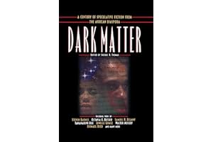 Dark Matter: A Century of Speculative Fiction from the African Diaspora (Dark Matter (Aspect))