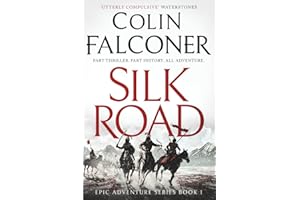 Silk Road: A haunting story of adventure, romance and courage (Epic Adventure)