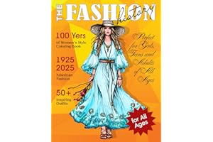 History of Fashion: 100 Years of Women's Style Coloring Book: 50+ Inspiring Outfits to Color and Learn About American Fashion History – Perfect for Girls, Teens, and Adults of All Ages