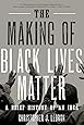 The Making of Black Lives Matter: A Brief History of an Idea