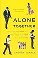 Alone Together: Why We Expect More from Technology and Less from Each Other