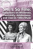 She's So Fine: Reflections on