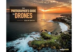 The Photographer's Guide to Drones