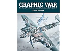 Graphic War: The Secret Aviation Drawings and Illustrations of World War II