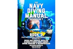 The Navy Diving Manual - Revision 7 - Book 2: Full-Size Edition, Remastered Images, Book 2 of 2: Mixed Gas Surface Supplied, Closed & Semiclosed ... & Recompression (Carlile Military Library)
