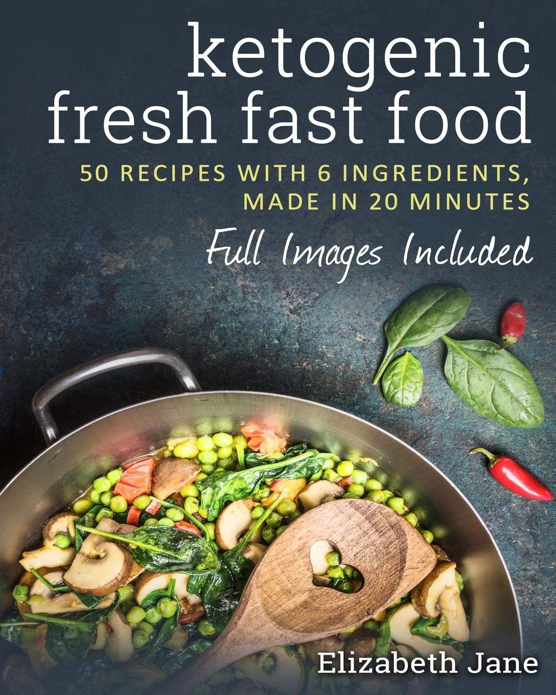 Amazon Com Ketogenic Fresh Fast Food 50 Recipes With 6