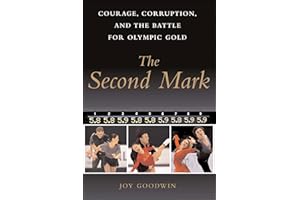 The Second Mark: Courage, Corruption, and the Battle for Olympic Gold