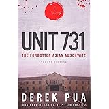 Unit 731: The Forgotten Asian Auschwitz (Uncovering Unit 731)