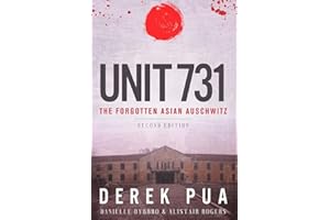 Unit 731: The Forgotten Asian Auschwitz