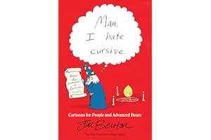 Man, I Hate Cursive: Cartoons for People and Advanced Bears