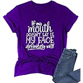 BABEGO Womens If My Mouth Doesn't Say It My Face Definitely Will T Shirt Loose Tops Graphic Tees