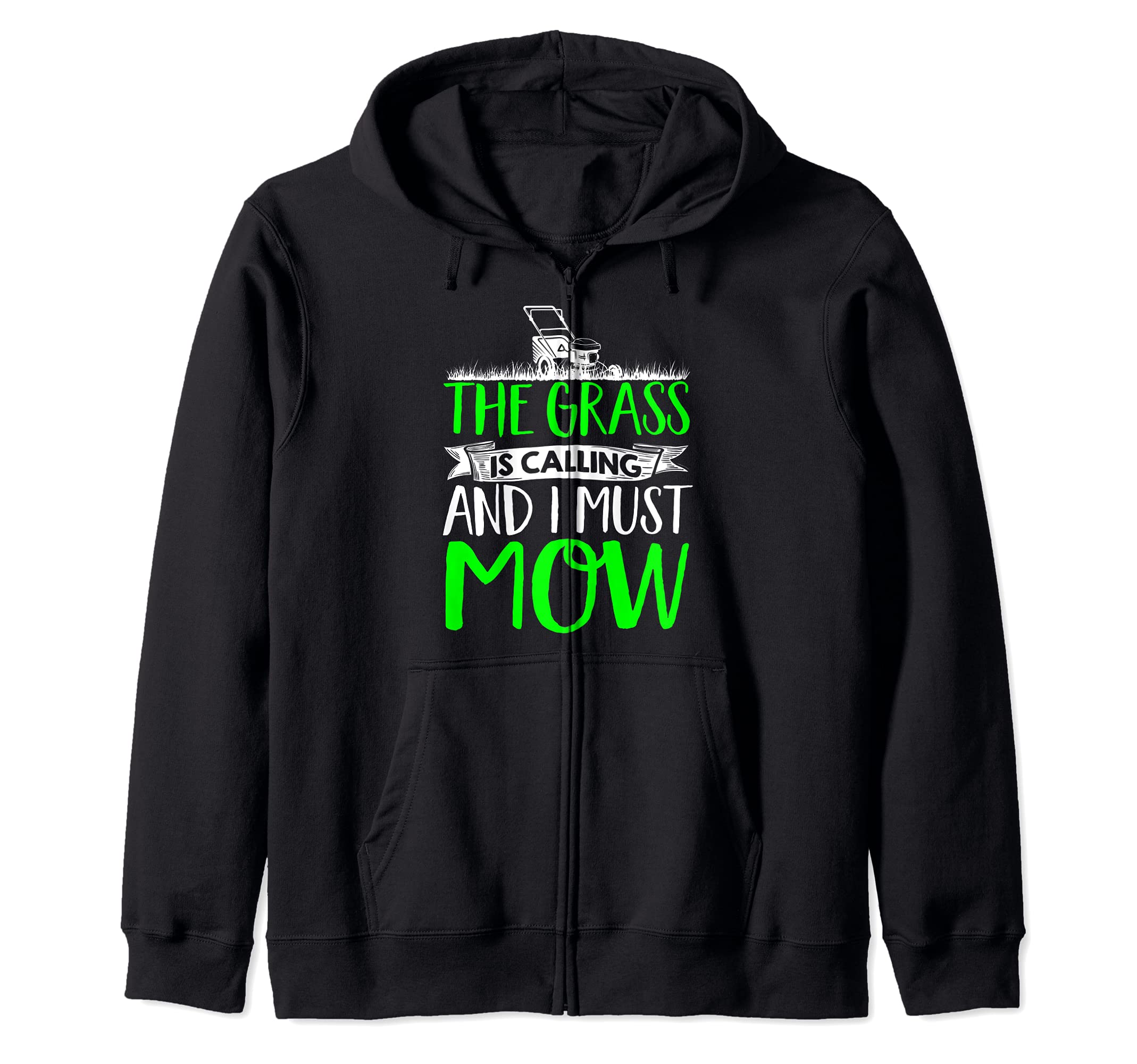 Gardener The Grass Is Calling And I Must Mow Gardening Bed Zip Hoodie
