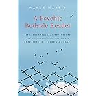 A Psychic Bedside Reader: Tips, Techniques, Meditations, and Healings for the Novice and Experienced Reader and Healer