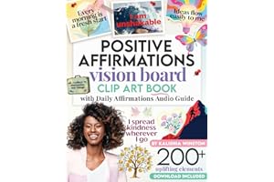 Positive Affirmations Vision Board Clip Art Book: 200+ Inspiring Images & Empowering Quotes to Cut Out for Dream Boards – Cov
