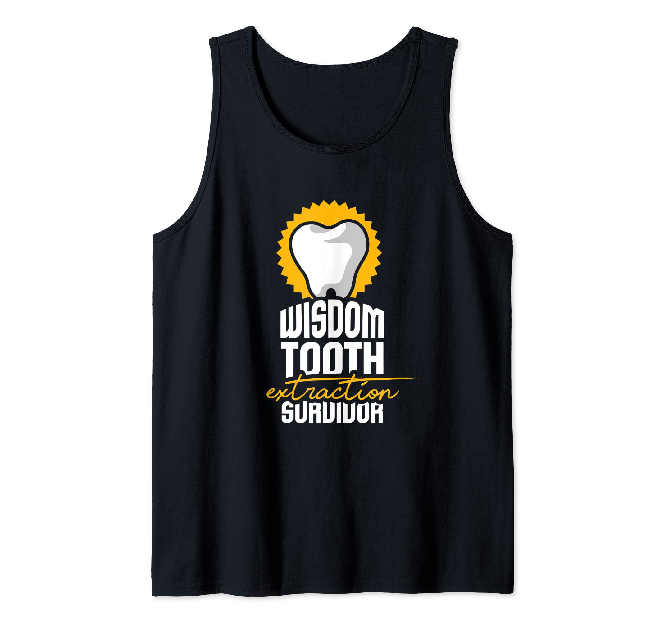 Dentist I Dentistry I Wisdom Tooth Extraction Survivor Tank Top