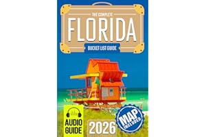 Florida Bucket List: Set Off on 120 Epic Adventures and Discover Incredible Destinations to Live Out Your Dreams While Creating Unforgettable Memories that Will Last a Lifetime (Map Included)