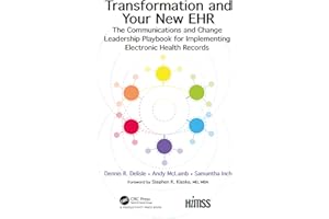 Transformation and Your New EHR: The Communications and Change Leadership Playbook for Implementing Electronic Health Records