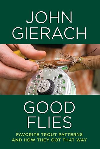 Download Good Flies: Favorite Trout Patterns and How They Got That Way (English Edition) PDF