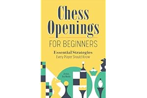 Chess Openings for Beginners: Essential Strategies Every Player Should Know