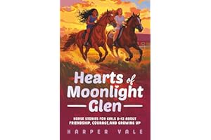 Hearts of Moonlight Glen: Horse Stories for Girls 8–12 About Friendship, Courage, and Growing Up