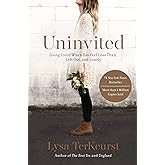 Uninvited: Living Loved When You Feel Less Than, Left Out, and Lonely
