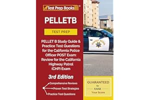 PELLETB Test Prep: PELLET B Study Guide and Practice Test Questions for the California Police Officer POST Exam: Review for the California Highway Patrol (CHP) Exam [3rd Edition]
