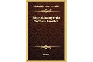 Esoteric Masonry or the Storehouse Unlocked