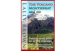 The Volcano, Montserrat and Me: Twenty years with an active volcano