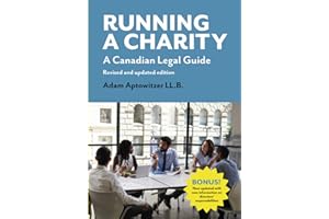 Running a Charity: A Canadian Legal Guide: Revised and updated edition