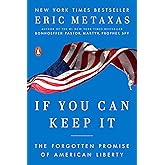 If You Can Keep It: The Forgotten Promise of American Liberty