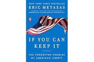 If You Can Keep It: The Forgotten Promise of American Liberty
