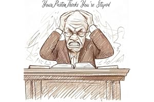 Your Pastor Thinks You're Stupid
