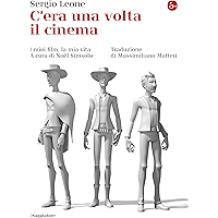 C'era una volta il cinema. I miei film, la mia vita (La cultura Vol. 1204) (Italian Edition) book cover C'era una volta il cinema. I miei film, la mia vita (La cultura Vol. 1204) (Italian Edition) book cover